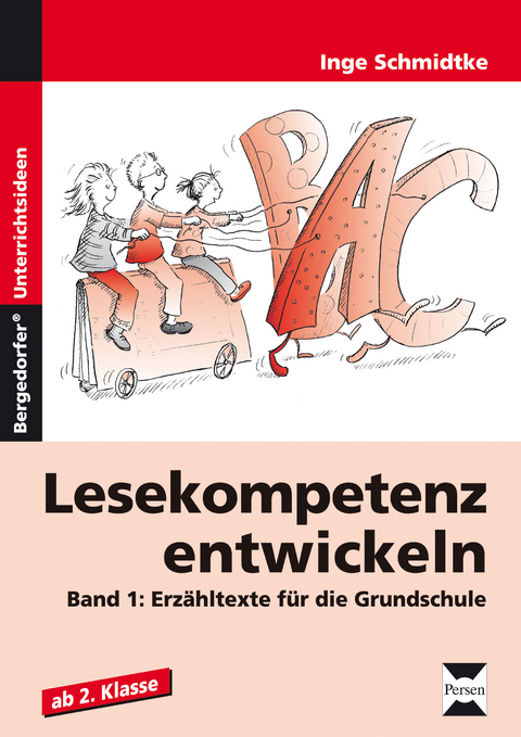 Lesekompetenz entwickeln - Erzähltexte - Inge Schmidtke