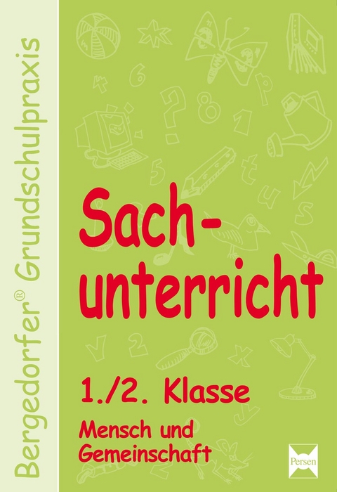 Sachunterricht - 1./2. Kl., Mensch u. Gemeinschaft - Mona Dechant, Karl-Walter Kohrs, Joachim Weyers