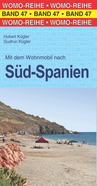 Mit dem Wohnmobil nach Süd-Spanien - Hubert Kügler, Gudrun Kügler