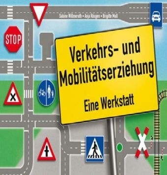 Verkehrs- und Mobilitätserziehung - Sabine Willmeroth, Anja Rösgen, Brigitte Moll