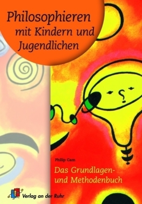 Philosophieren mit Kindern und Jugendlichen - Philip Cam