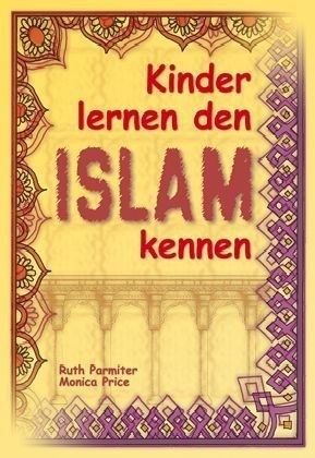 Kinder lernen den Islam kennen - Ruth Parmiter, Monica Price