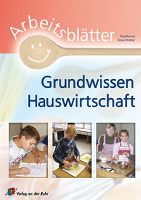 Arbeitsblätter Grundwissen Hauswirtschaft - Stephanie Rosentreter