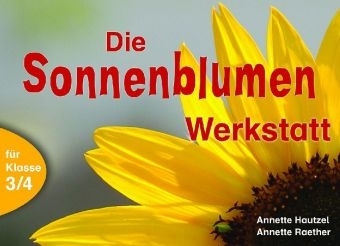 Die Sonnenblumen-Werkstatt - Annette Hautzel, Annette Raether