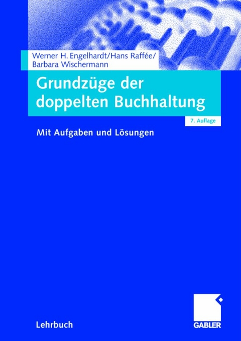 Grundzüge der doppelten Buchhaltung - Werner H. Engelhardt, Hans Raffée, Barbara Wischermann