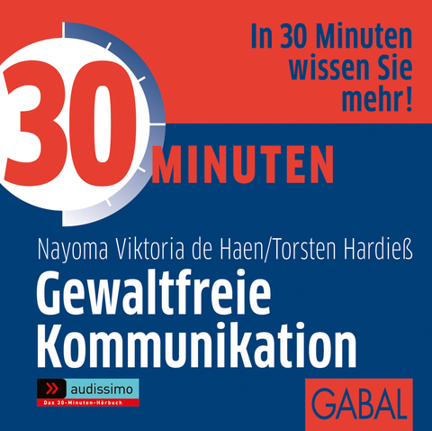 30 Minuten Gewaltfreie Kommunikation - Nayoma Viktoria de Haen, Torsten Hardieß