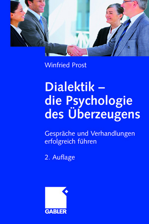 Dialektik - die Psychologie des Überzeugens - Winfried Prost