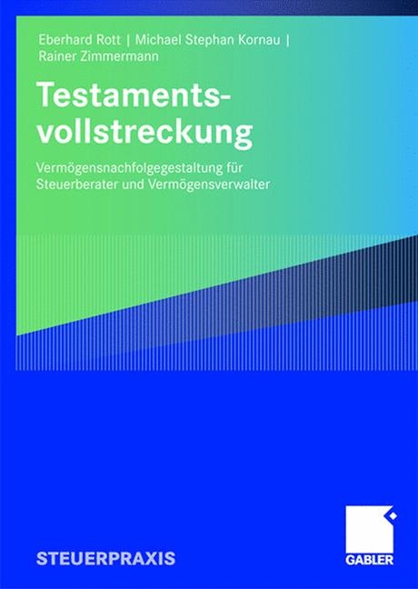 Testamentsvollstreckung - Eberhard Rott, Michael Stephan Kornau, Rainer Zimmermann