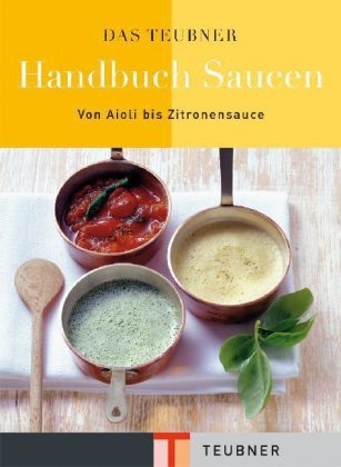 Das TEUBNER Handbuch Saucen