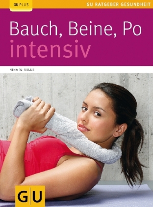 Bauch, Beine, Po intensiv - Nina Winkler