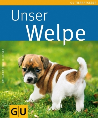 Welpe, Unser - Katharina Schlegl-Kofler