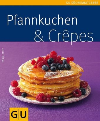 Pfannkuchen & Crepes - Tanja Dusy