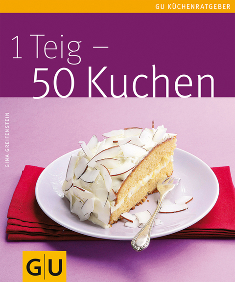 1 Teig - 50 Kuchen - Gina Greifenstein