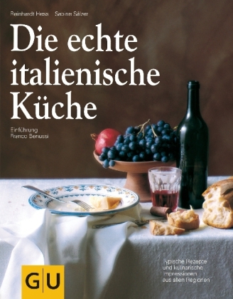 Die echte italienische Küche - Sabine Sälzer, Reinhardt Hess, Franco Benussi