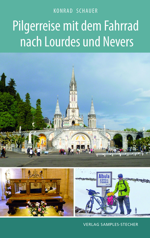 Pilgerreise mit dem Fahrrad nach Lourdes und Nevers - Konrad Schauer