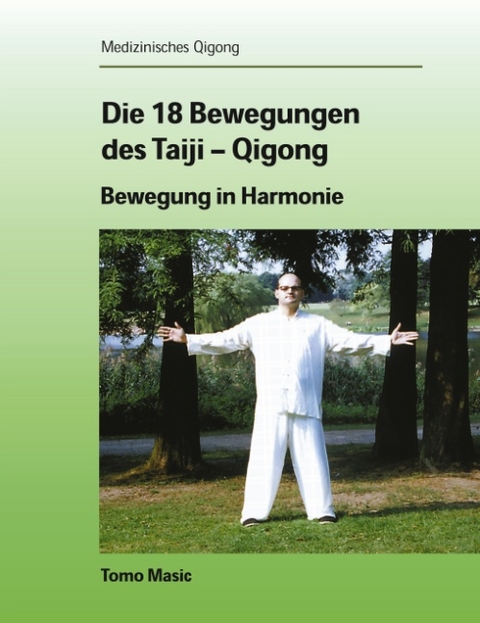 Die 18 Bewegungen des Taiji-Qigong - Tomo Masic