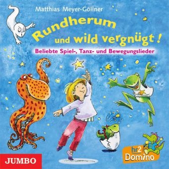 Rundherum und wild vergnügt - Matthias Meyer-Göllner