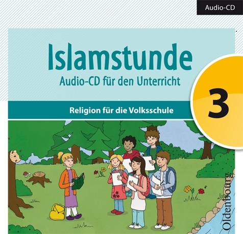 Islamstunde 3. Audio-CD für den Unterricht - Claudia Ausweger, Hanna Hamed, Mevlida Mesanovic, Amena Shakir, Said Topalovic, Aida Tuhcic, Ebru Yurtseven