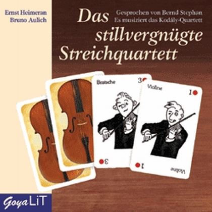 Das stillvergnügte Streichquartett - Ernst Heimeran, Bruno Aulich