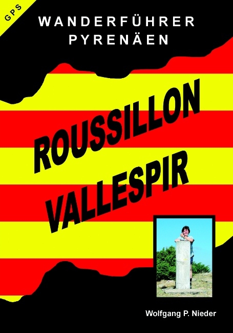 Wanderführer Pyrenäen - Roussillon Vallespir - Wolfgang P Nieder