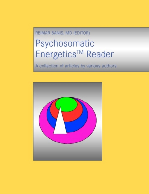 Psychosomatic Energetics Reader - Reimar Banis