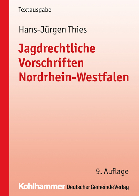 Jagdrechtliche Vorschriften Nordrhein-Westfalen - Hans-Jürgen Thies