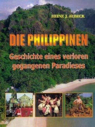 Die Philippinen - Heinz J Aubeck