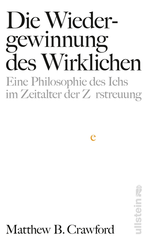 Die Wiedergewinnung des Wirklichen - Matthew B. Crawford