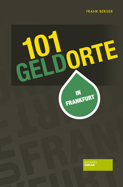 101 Geldorte in Frankfurt - Frank Berger