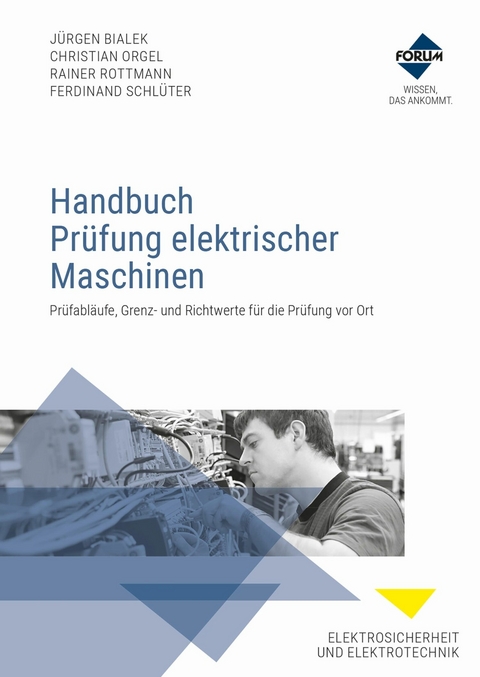 Handbuch Prüfung elektrischer Maschinen - Jürgen Bialek, Christian Orgel, Rainer Rottmann, Ferdinand Schlüter