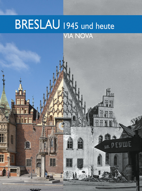 Breslau 1945 und heute - 