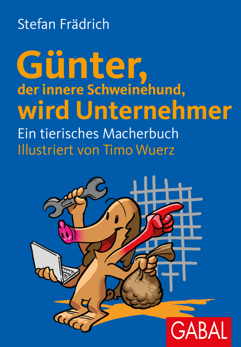 Günter, der innere Schweinehund, wird Unternehmer - Stefan Frädrich