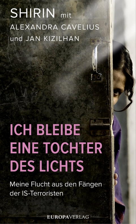 Ich bleibe eine Tochter des Lichts - Alexandra Cavelius, Kizilhan Jan,  Shirin