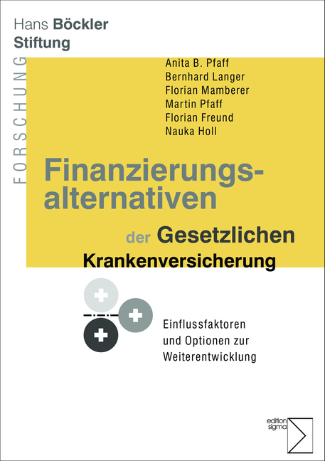 Finanzierungsalternativen der Gesetzlichen Krankenversicherung - Anita B. Pfaff, Bernhard Langer, Florian Mamberer, Martin Pfaff, Florian Freund, Nauka Holl