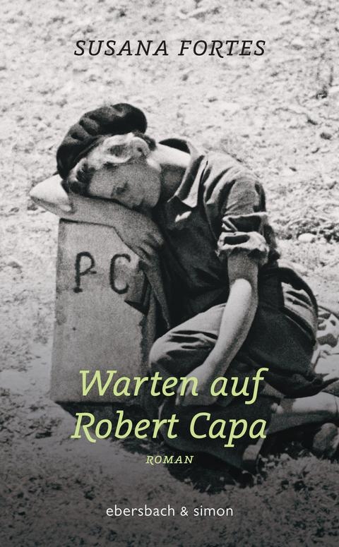 Warten auf Robert Capa - Susana Fortes