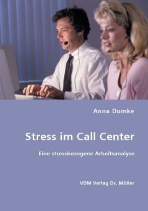 Stress im Call Center - Anna Dumke