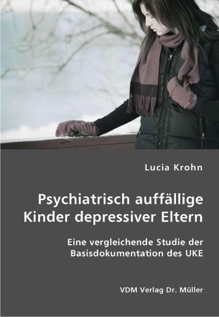 Psychiatrisch auffällige Kinder depressiver Eltern - Lucia Krohn