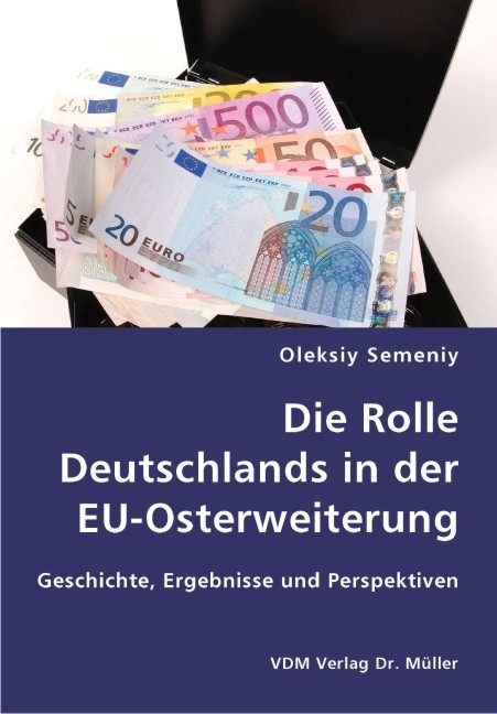 Die Rolle Deutschlands in der EU-Osterweiterung - Oleksiy Semeniy
