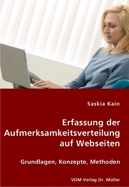 Erfassung der Aufmerksamkeitsverteilung auf Webseiten - Saskia Kain