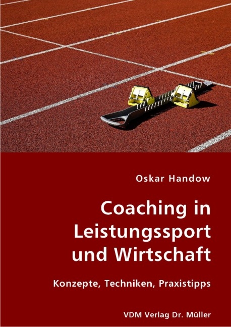 Coaching in Leistungssport und Wirtschaft - Oskar Handow