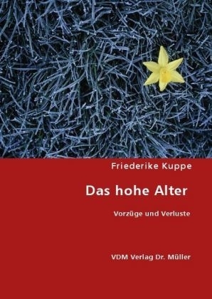 Das hohe Alter - Friederike Kuppe