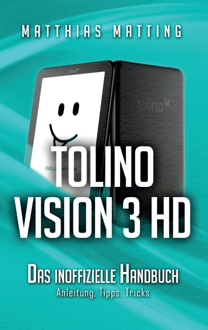 tolino vision 3 HD – das inoffizielle Handbuch - Matthias Matting