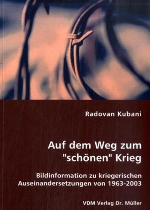 Auf dem Weg zum 'schönen' Krieg - Radovan Kubani