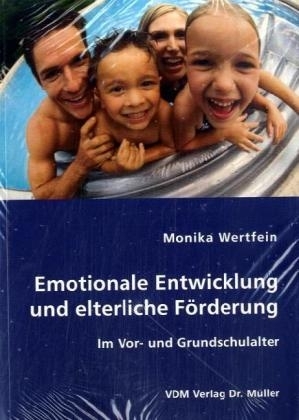 Emotionale Entwicklung und elterliche Förderung - Monika Wertfein