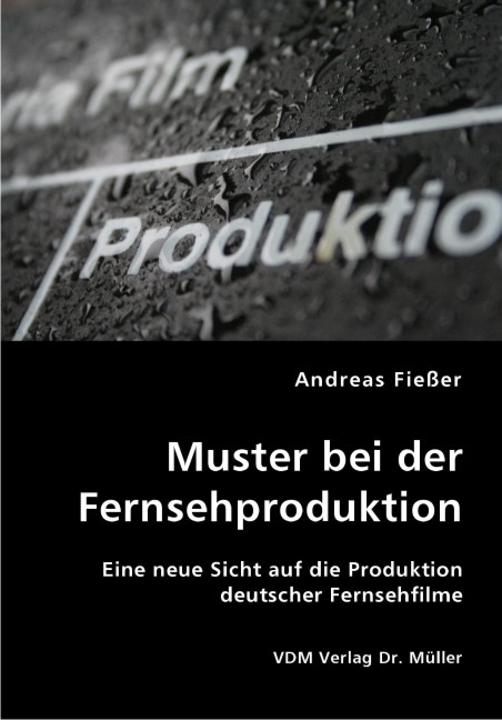 Muster bei der Fernsehproduktion - Andreas Fießer