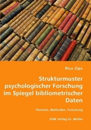 Strukturmuster psychologischer Forschung im Spiegel bibliometrischer Daten - Rica Zips