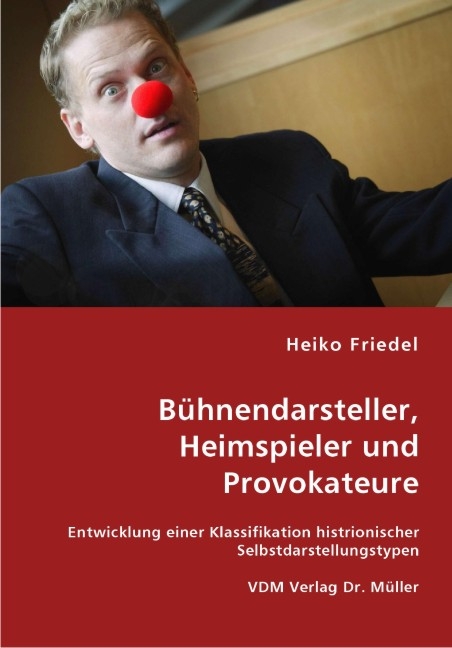 Bühnendarsteller, Heimspieler und Provokateure - Heiko Friedel