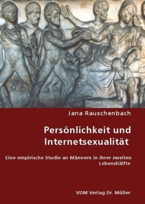 Persönlichkeit und Internetsexualität - Jana Rauschenbach