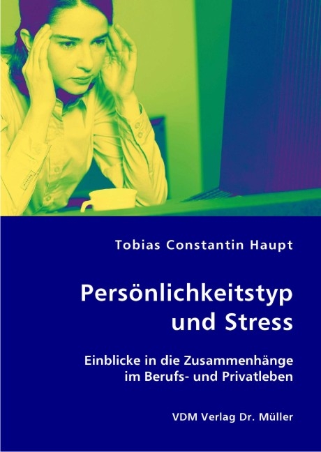 Persönlichkeitstyp und Stress - Tobias C Haupt