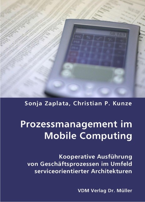 Prozessmanagement im Mobile Computing - Sonja Zaplata, Christian P Kunze